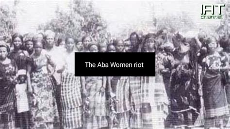 Der Aba Women’s Riot von 1929: Ein Aufruhr gegen Kolonialpolitik und europäische Einflüsse