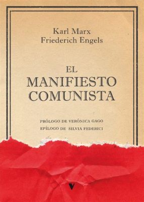 Der Aufstieg des Manifiesto Comunista - Eine Studie über die revolutionären Ideen von Teófilo González