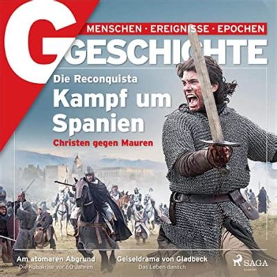  Die Reconquista; Ein Kampf ums Land und eine Reise zur Selbsterkenntnis